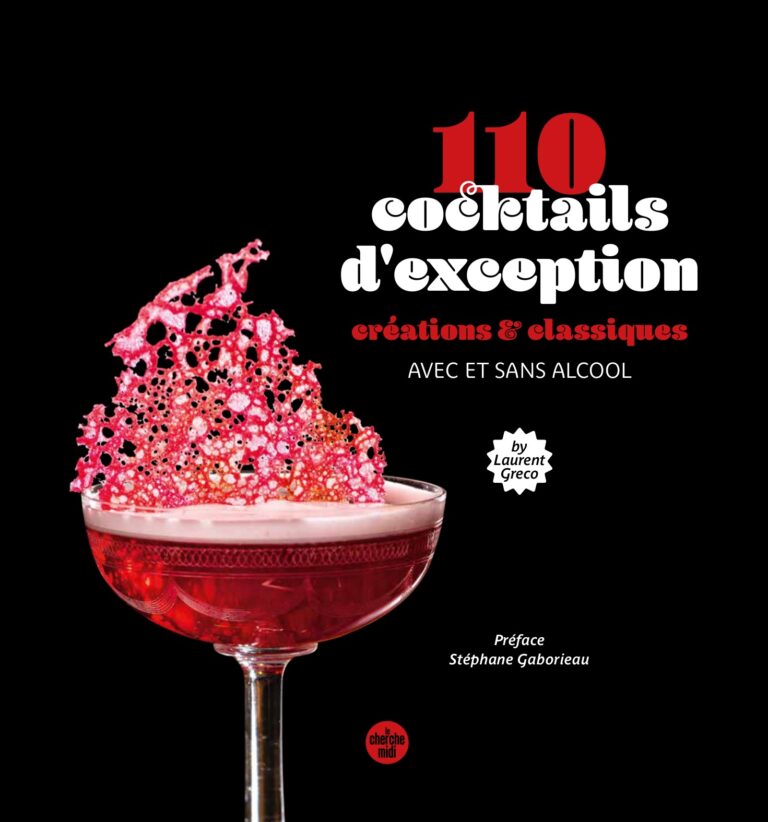110 cocktails d’exception par Laurent Gréco